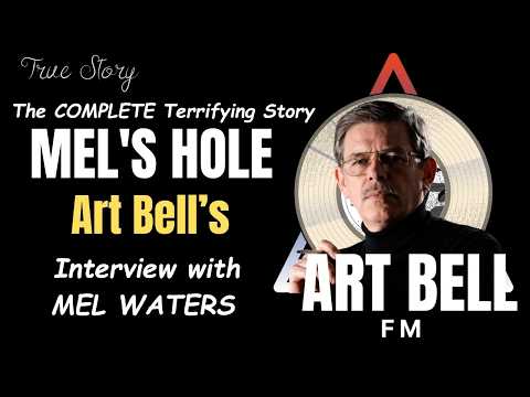 Art Bell’s - The COMPLETE Terrifying Story of MEL'S HOLE | Bottomless Portal? | Mel Waters