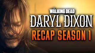 The Walking Dead Daryl Dixon Season 1 Recap