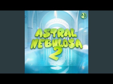 Astral Nebulosa 2 Super Slowed 