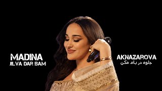 Jilva Dar Bam (ai), Madina Aknazarova | جلوه در بام مکن (ه.مصنوهی)، مدینه آکنازروڤه 