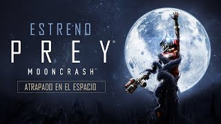 Estreno Nuevo Prey Mooncrash - Atrapado En El Espacio ( Gameplay Dlc )