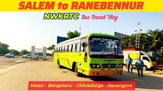 FIRST TIME SALEM TO RANEBENNUR | NWKRTC BUS TRAVAL VLOG #hosur #bengaluru #Chitradurga #davangere 