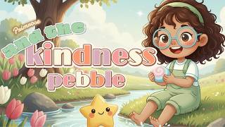 The Kindness Pebble | Gentle Story About Kindness & Friendship | The Little World of Prim