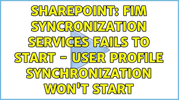 Sharepoint: FIM Syncronization Services fails to start - User Profile Synchronization won