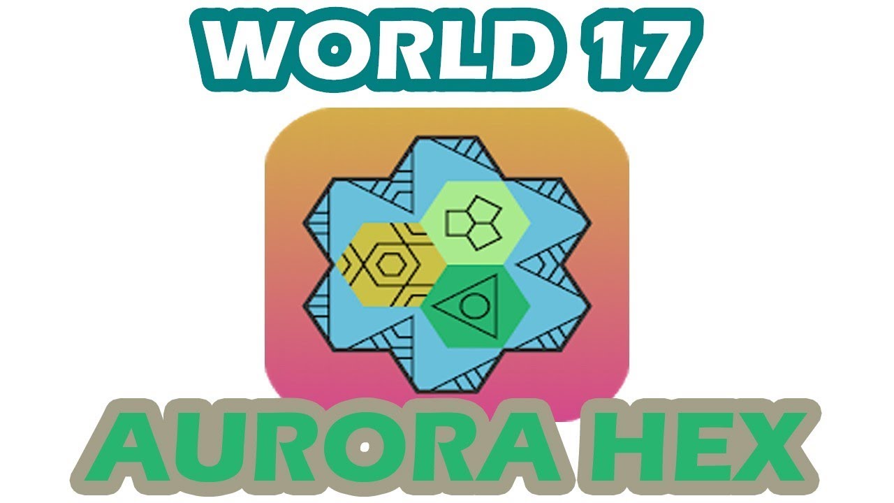Aurora Hex - World 17 | All Level 1 - 30 | Walkthrough