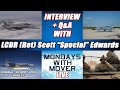Interview with LCDR (Ret) "Special" Edwards - Marine/Navy F/A-18 & F-5 Pilot and JTAC