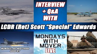Interview with LCDR (Ret) "Special" Edwards - Marine/Navy F/A-18 & F-5 Pilot and JTAC