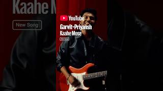 Kaahe Mose ❤️✨ A soulful melody by #GarvitPriyansh