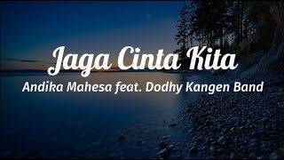 Jaga Cinta Kita - Andika Mahesa feat Dodhy Kangen Band (lirik)