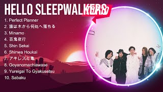 Hello Sleepwalkers Best Hits ~ Hello Sleepwalkers 2024 ヒット曲メドレー