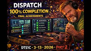 Dispatch 100% Completion | 3 13 2026 Part 2