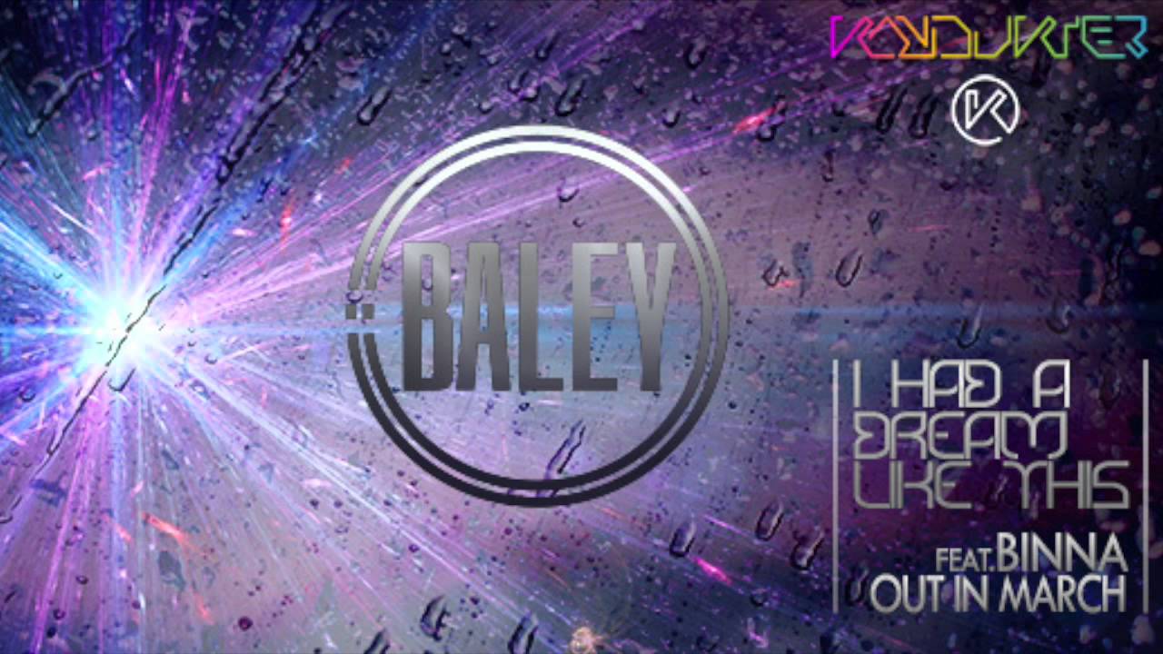 Baley - I Had A Dream Like This feat. Binna