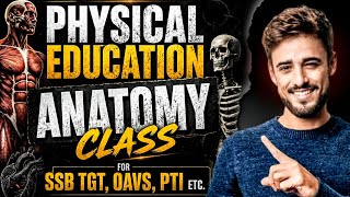 Physical Education ! Anatomy class for All Competitive examSSB TGT