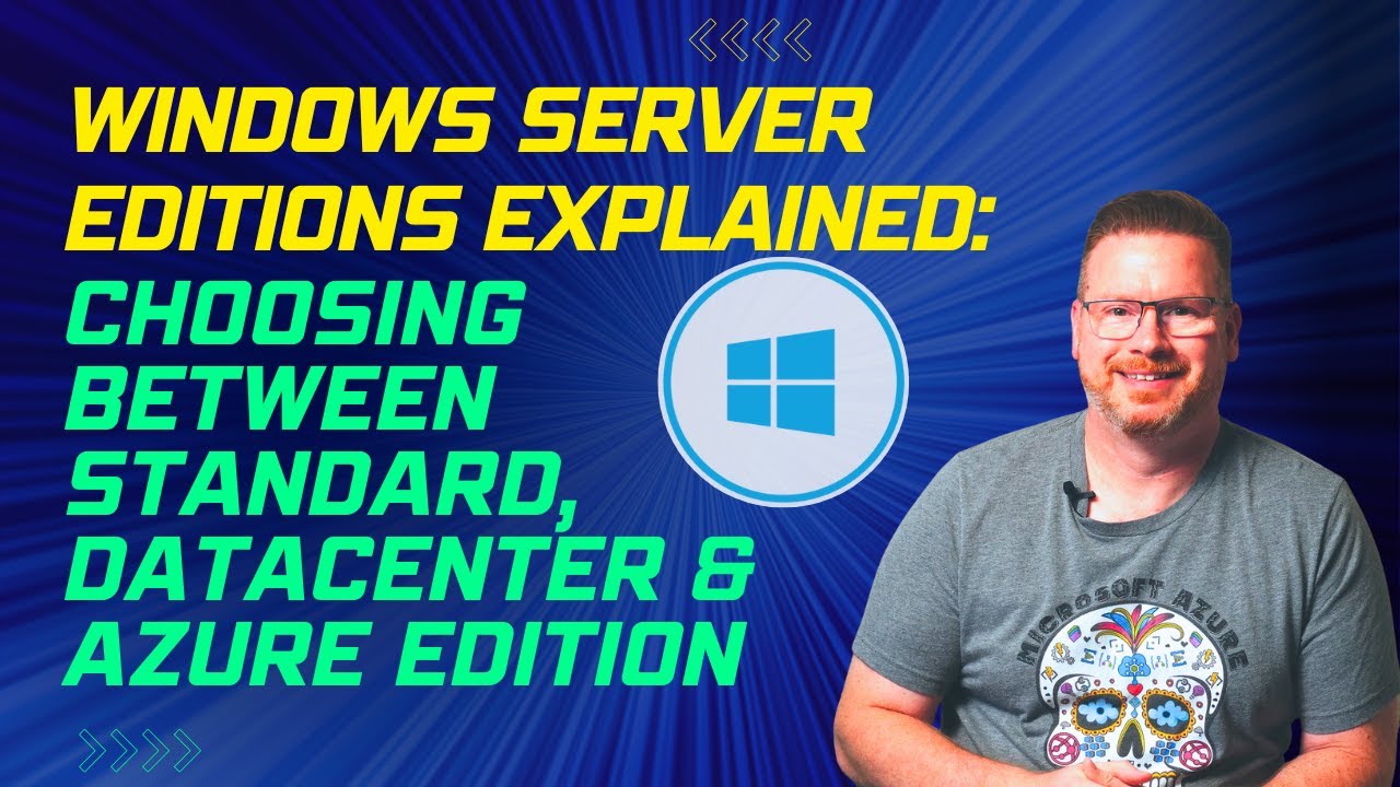 Windows Server Editions Explained: Choosing Between Standard ...