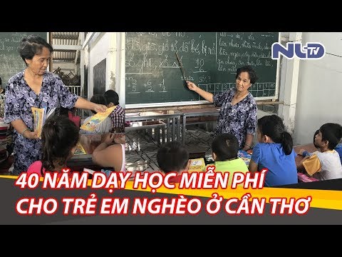 Video Cô giáo 40 năm dạy chữ miễn phí cho trẻ nghèo ở Cần... - youtube