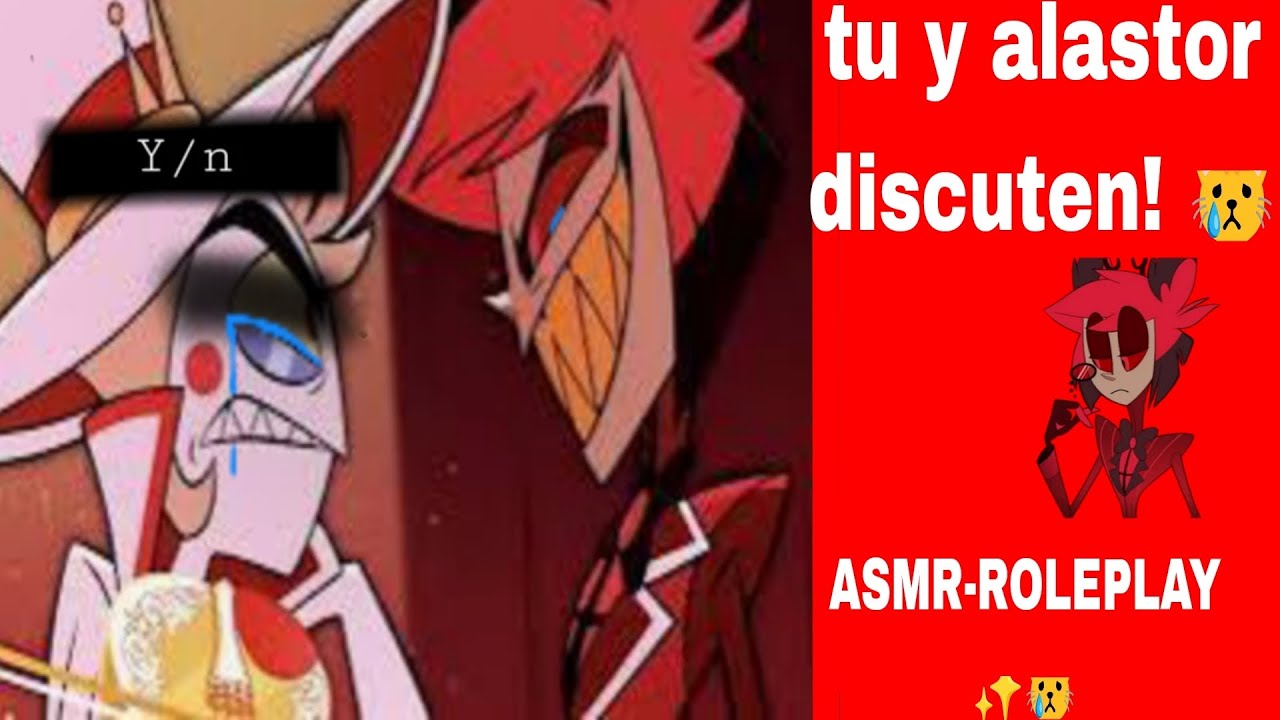 Tu y alastor discuten! 😿 ASMR-ROLEPLAY ✨😿