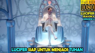 MASALAH MUNCUL KARENA SAYAP LUCIFER TIDAK BISA KELUAR || ALUR FILM LUCIFER SEASON 6 EPISODE 8