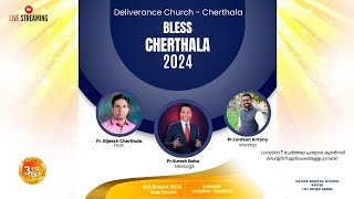BLESS CHERTHALA 10.05.2024//6 PM ONWARDS // Deliverance church -Cherthala // Day 03