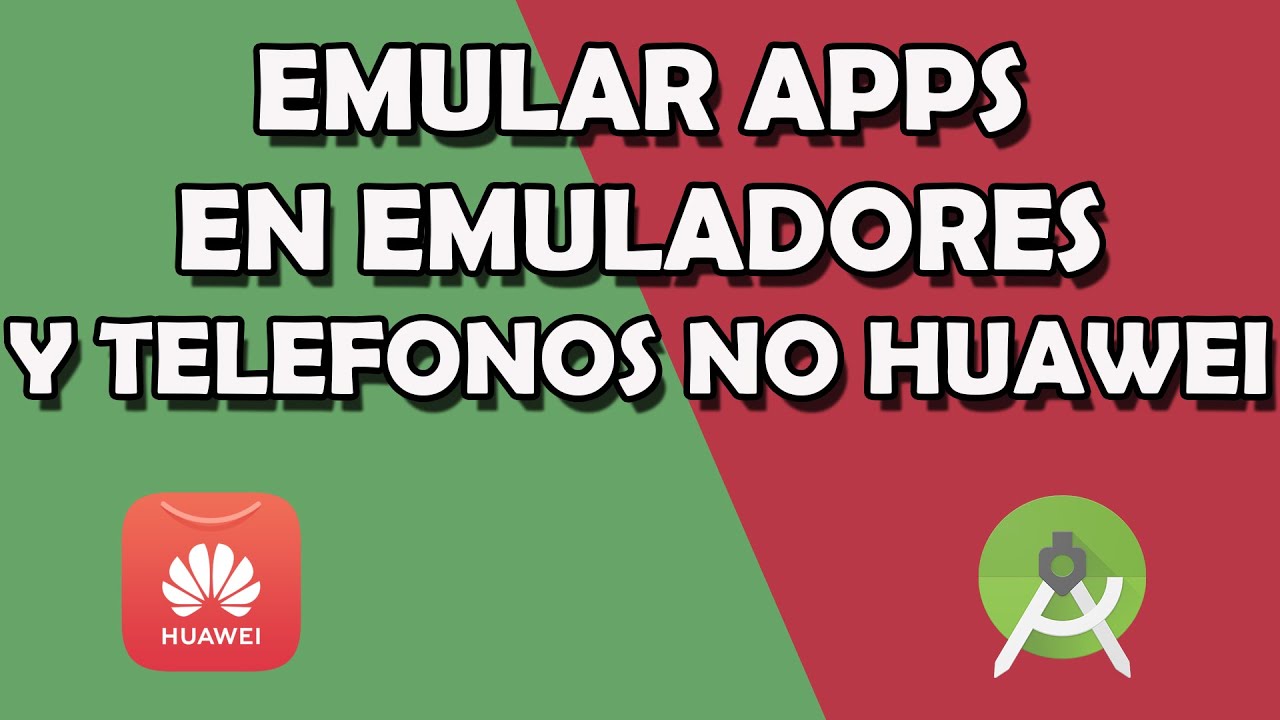 COMO EMULAR APPS DE HUAWEI EN TELEFONOS ANDROID NO HUAWEI CON ANDROID ...