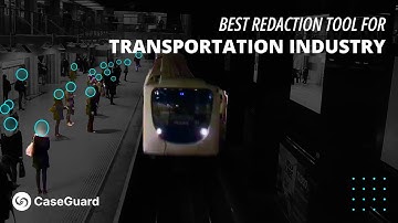 The Best Way To Redact Video, Audio, and Documents For The Transportation Industry