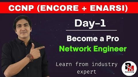 Day-1 | CCNP Encore + Enarsi | Enterprise Network Core & Enterprise Advanced Routing | L2 Forwarding