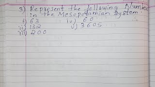 Represent The Following Number In The Mesopotamian Systemi 63 132 Iii200 Iv 60 V 3605
