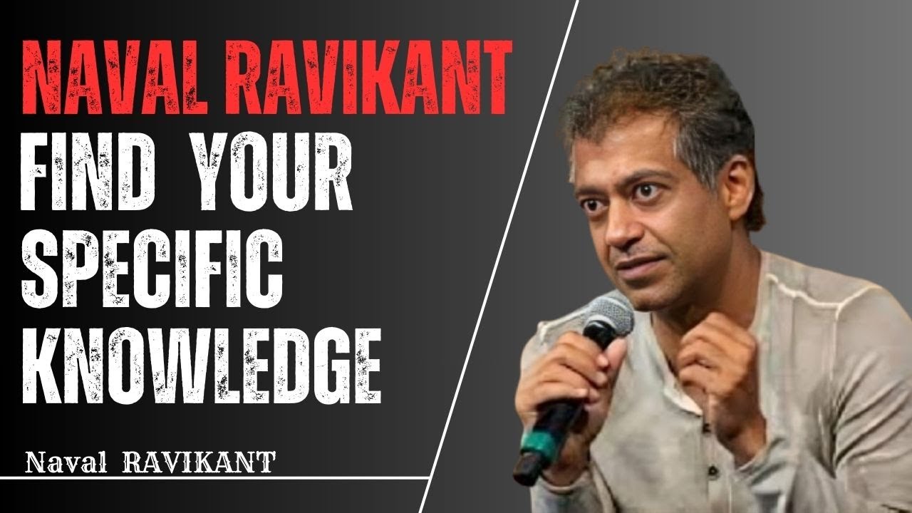 Find Your Specific Knowledge Through Action || Naval Ravikant - YouTube