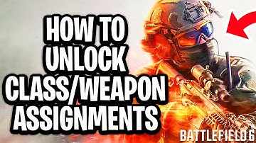 How To Unlock Your Class And Weapon Assignments In Battlefield 6 - Full Guide