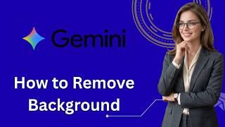 How to Remove Background in Gemini AI and Download as PNG (Latest Update)