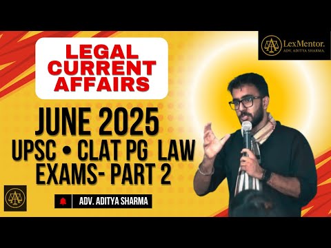 Legal Current Affairs June 2025 Part 2