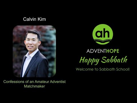 AdventHOPE - Dec 06, 2025 - Calvin Kim: Confessions of an Amateur Adventist Matchmaker
