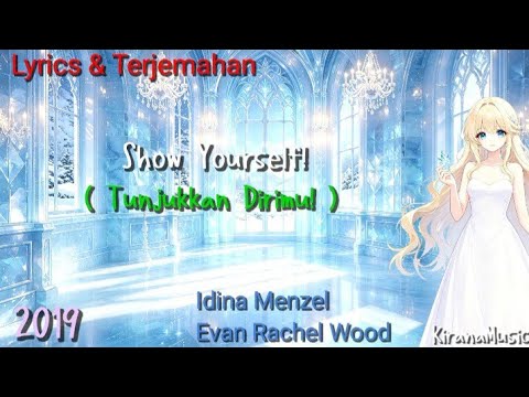 Show Yourself (Tunjukkan Dirimu) 2019 ^Idina Menzel+Evan Rachel |Lyrics Inggris Terjemahan INDONESIA