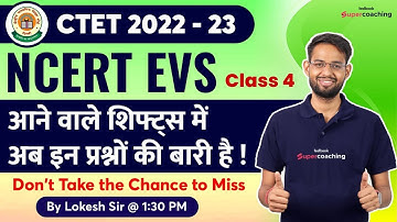 CTET 2022-23 | NCERT EVS | Class-4 | CTET के आने वाले Shifts में ऐसे ही Question आयेंगे | Lokesh Sir