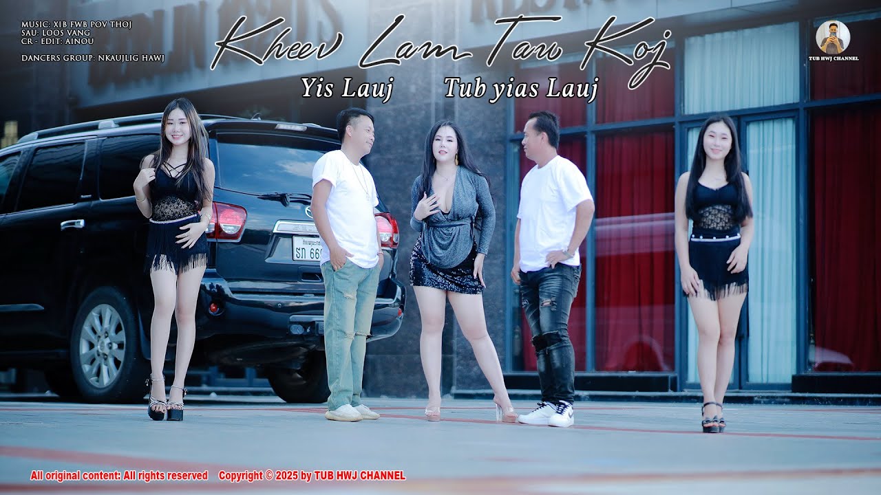 Kheev lam tau koj. (Yislauj & tub yias lauj) nkauj tawm tshiab2025-2026