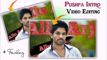 New trending pushpa intro video editing | pushpa intro video kaise banaye | kinemaster video editing