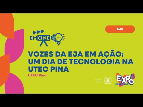 EMCINE | EJA | VOZES DA EJA EM AÇÃO: UM DIA DE TECNOLOGIA NA UTEC PINA