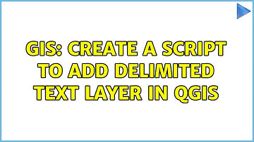 GIS: Create a script to add delimited text layer in QGIS (2 Solutions!!)