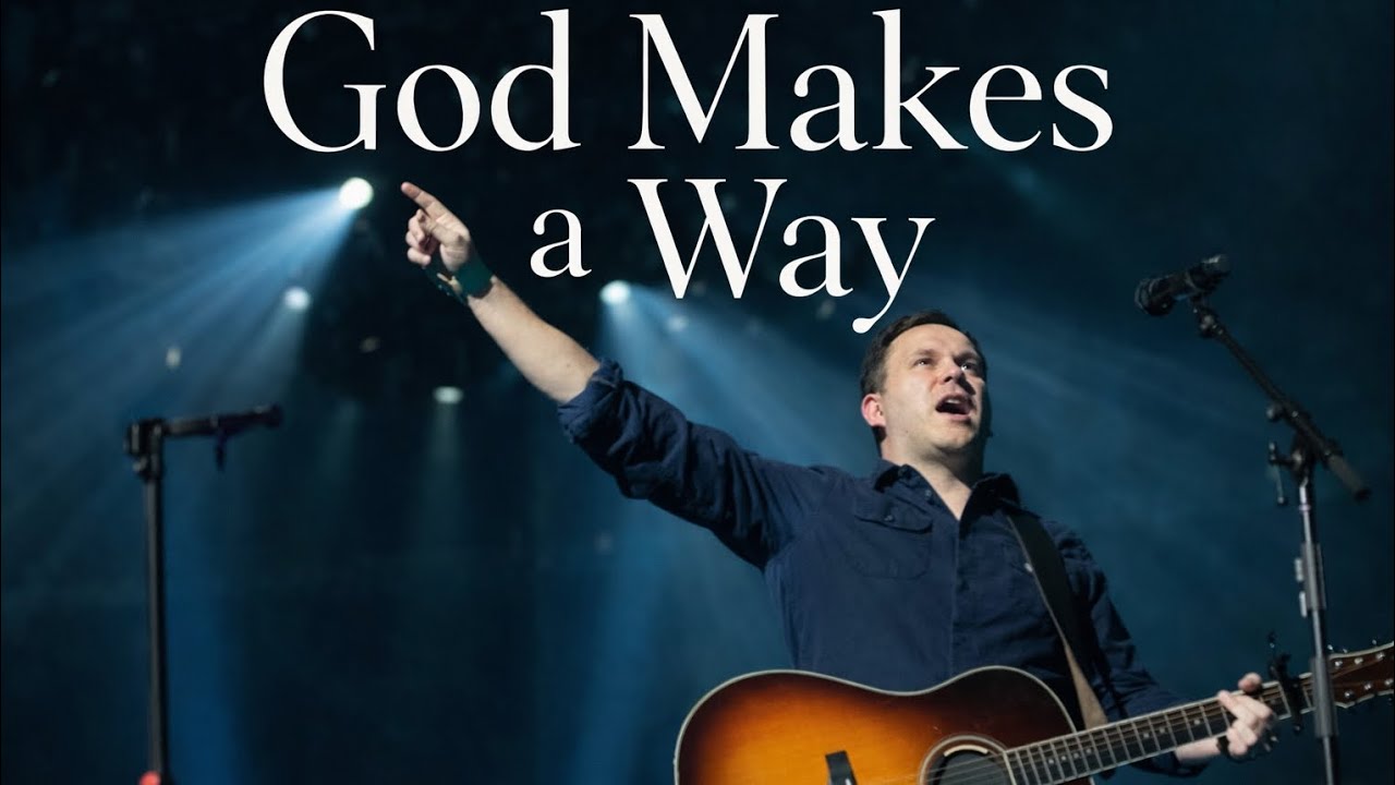 God Makes a  Way - Matt Redman style (Faith filled Whorship song )