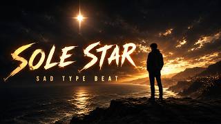 Sole Star Type Beat | Sad & Melancholic Emotional