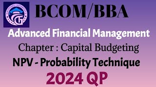 NPV under Probability Technique-2024 QP-Advance Financial Management -BCOM/BBA