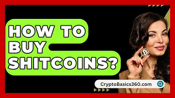 How to Buy Shitcoins? - CryptoBasics360.com