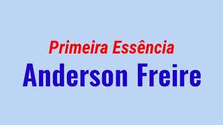 Primeira Essência-Anderson Freire (voz e letra)