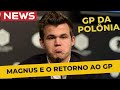 MAGNUS CARLSEN e o RETORNO ao GRAND PRIX no maior Tour de Xadrez