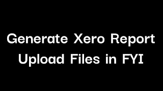 Xero Report and FYI Upload