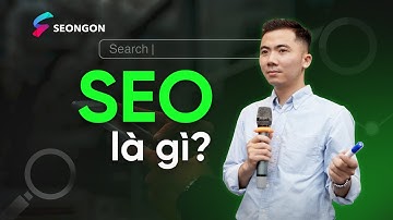 SEO là gì? Hiểu tổng quan về SEO trong 5 phút