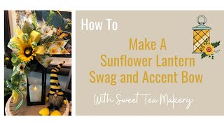 How To DIY Sunflower Lantern Swag & Accent Bow