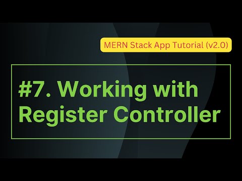 07. Working with Register Controller | TO-DO List App | MERN Stack App Tutorial (v2.0)