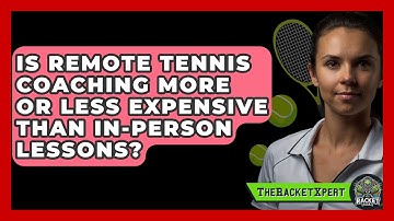 Is Remote Tennis Coaching More Or Less Expensive Than In-person Lessons? - The Racket Xpert