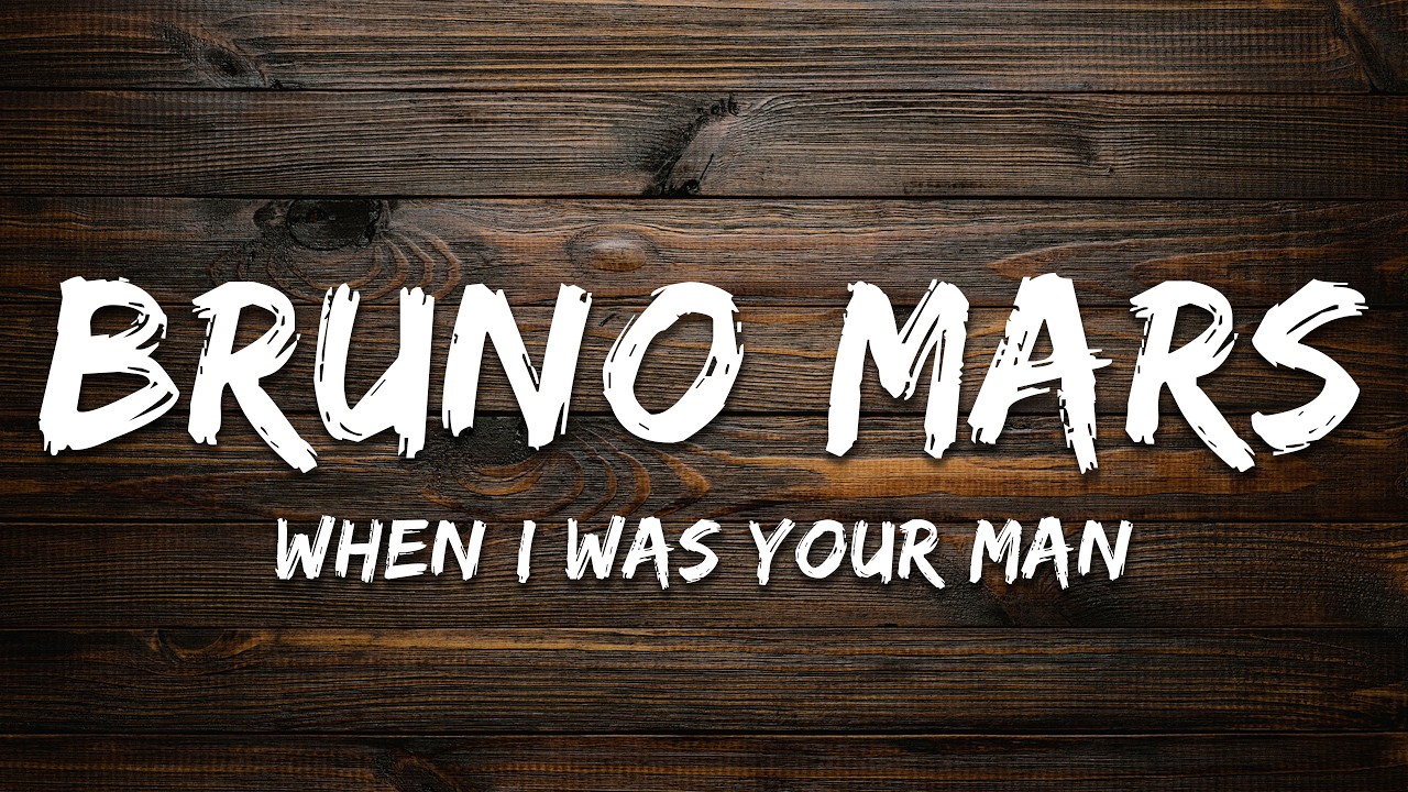 Bruno Mars - When I Was Your Man (Lyrics)