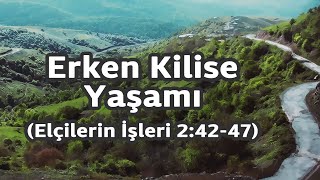 BS232 Tr9. Ders Erken Kilise Yaşamı (Elçilerin İşleri 2:42-47)